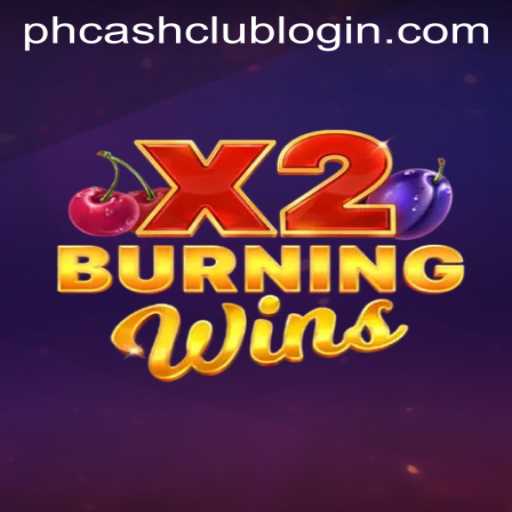 Unveiling the Excitement of BurningWinsX2 on PHCASH.COM