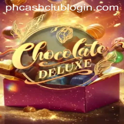 ChocolateDeluxe Game: A Sweet Escape With PHCASH.COM