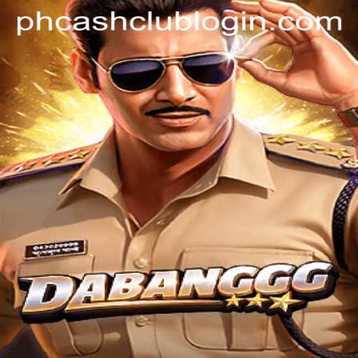 DABANGGG: Unveiling an Exciting New Gaming Sensation at PHCASH.COM