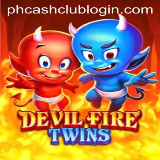 DevilFireTwins: Ignite Your Gaming Experience with PHCASH.COM
