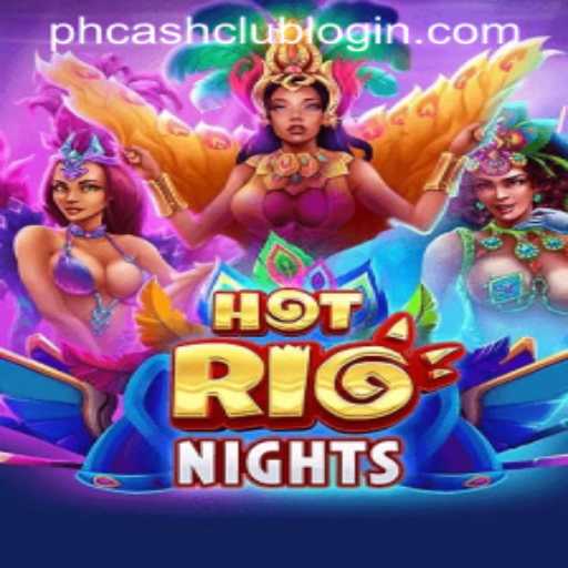 HotRioNights: A Thrilling Gaming Experience with PHCASH.COM