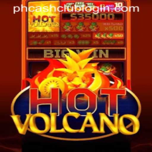 Unveiling the Thrilling Adventure of HotVolcano at PHCASH.COM