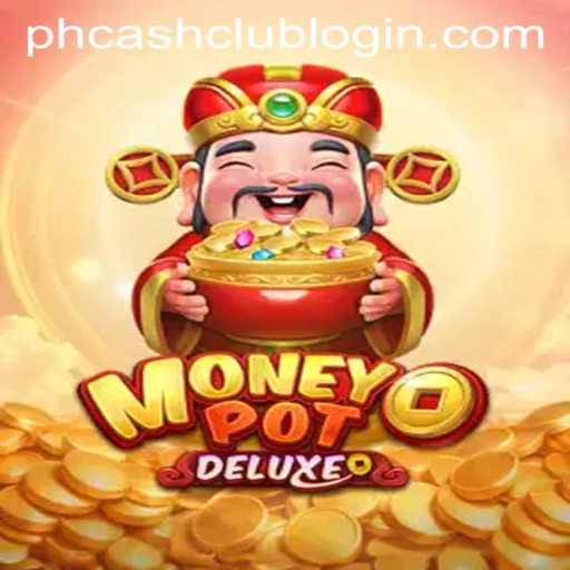 Unveiling MoneyPotDELUXE: The Ultimate Gaming Experience with PHCASH.COM
