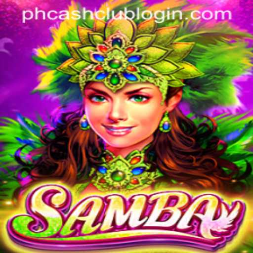 Discover the Enthralling World of Samba: A Thrilling Game Experience on PHCASH.COM